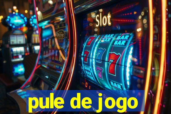 pule de jogo